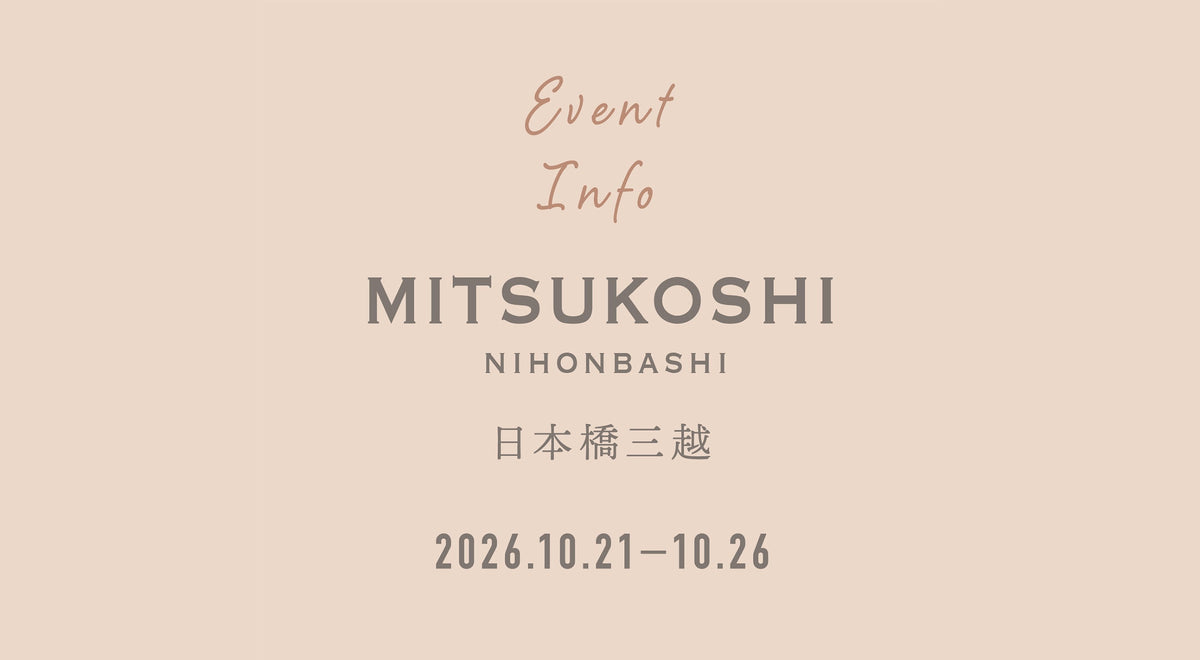 10月21日（水）〜 10月26日（月）日本橋三越本店にてイベント販売を行います。